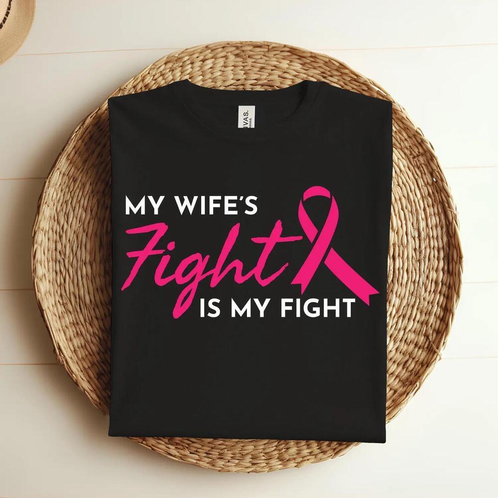 My WifeS Fight Is My Fight  Support T-Shirt,